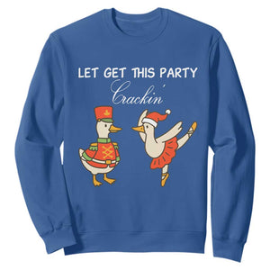 Funny Nutcracker Goose Christmas Sweatshirt Let Get This Party Crackin TS14 Royal Blue Print Your Wear