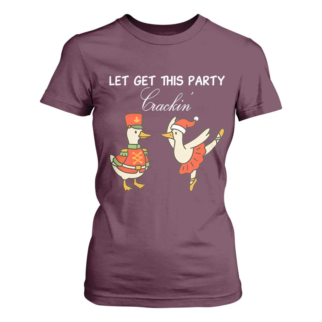 Funny Nutcracker Goose Christmas T Shirt For Women Let Get This Party Crackin TS14 Maroon Print Your Wear