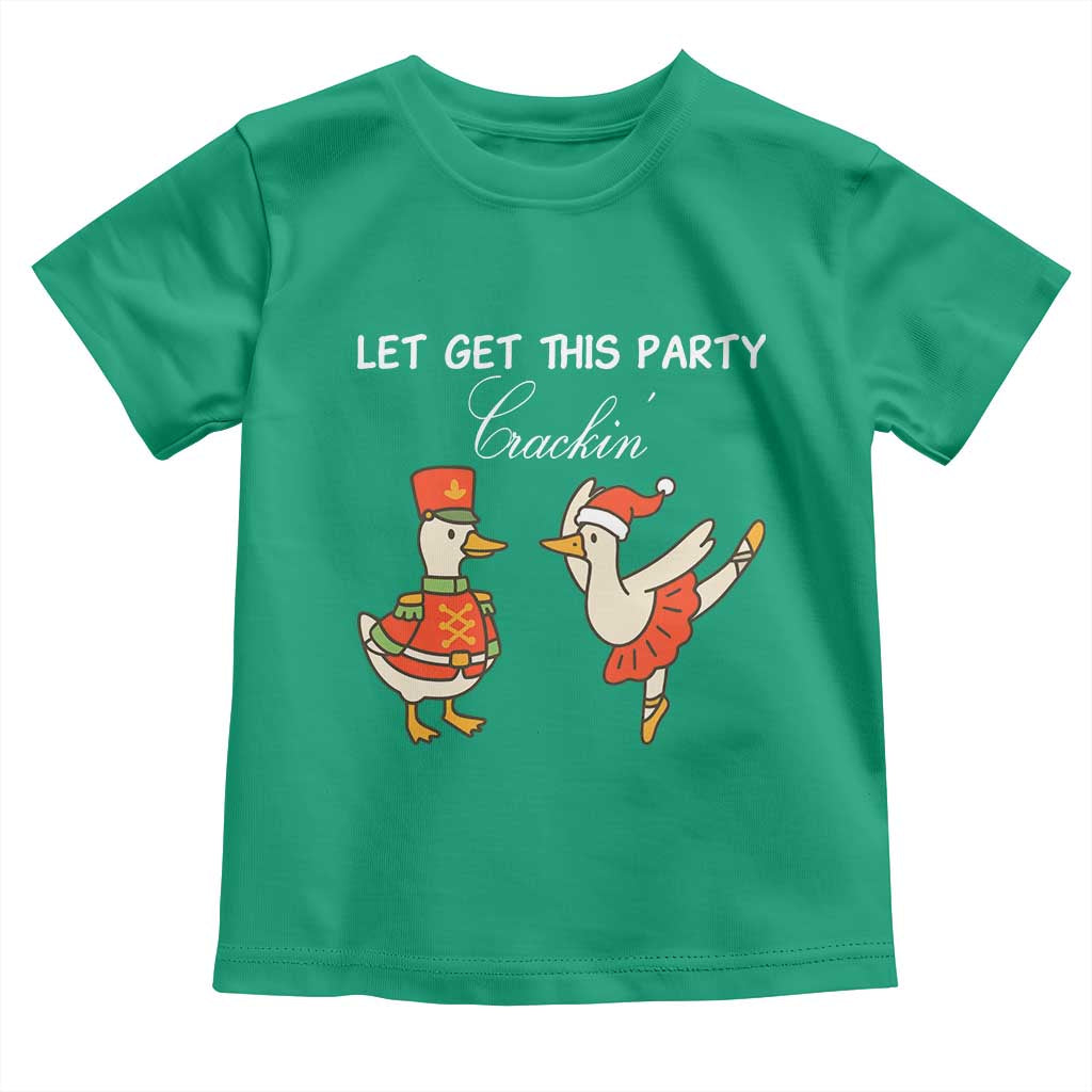 Funny Nutcracker Goose Christmas Toddler T Shirt Let Get This Party Crackin TS14 Irish Green Print Your Wear