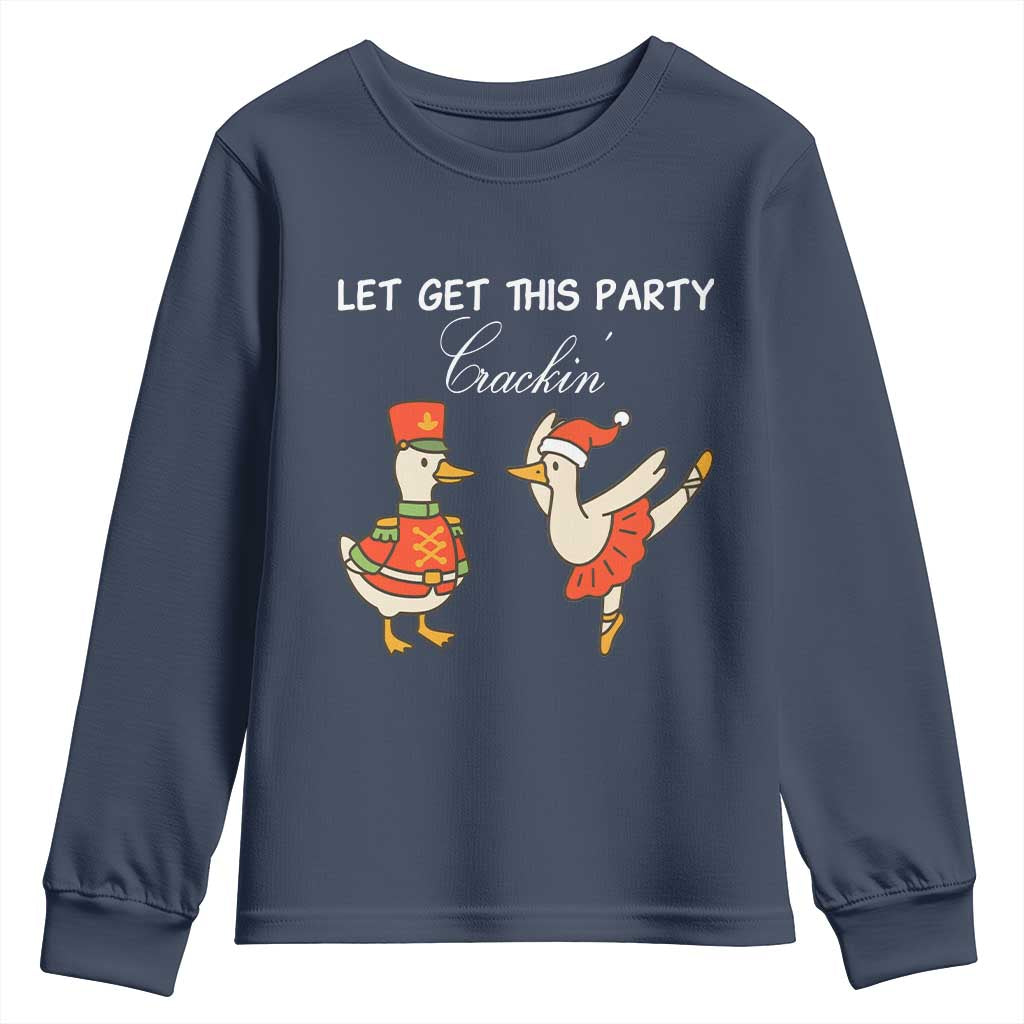 Funny Nutcracker Goose Christmas Youth Sweatshirt Let Get This Party Crackin TS14 Navy Print Your Wear