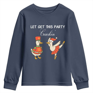 Funny Nutcracker Goose Christmas Youth Sweatshirt Let Get This Party Crackin TS14 Navy Print Your Wear