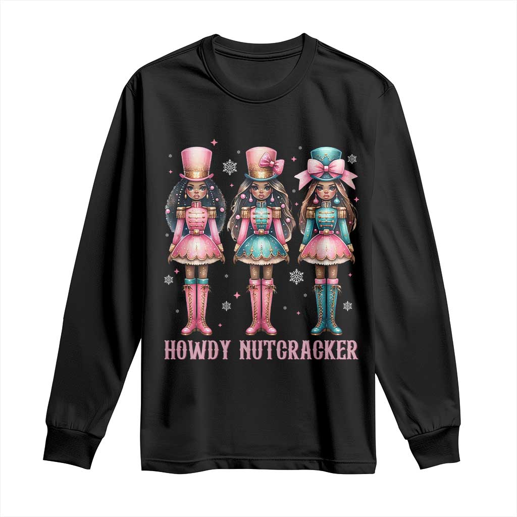 Howdy Nutcracker Cowgirl Christmas Western Country Long Sleeve Shirt TS14 Black Print Your Wear