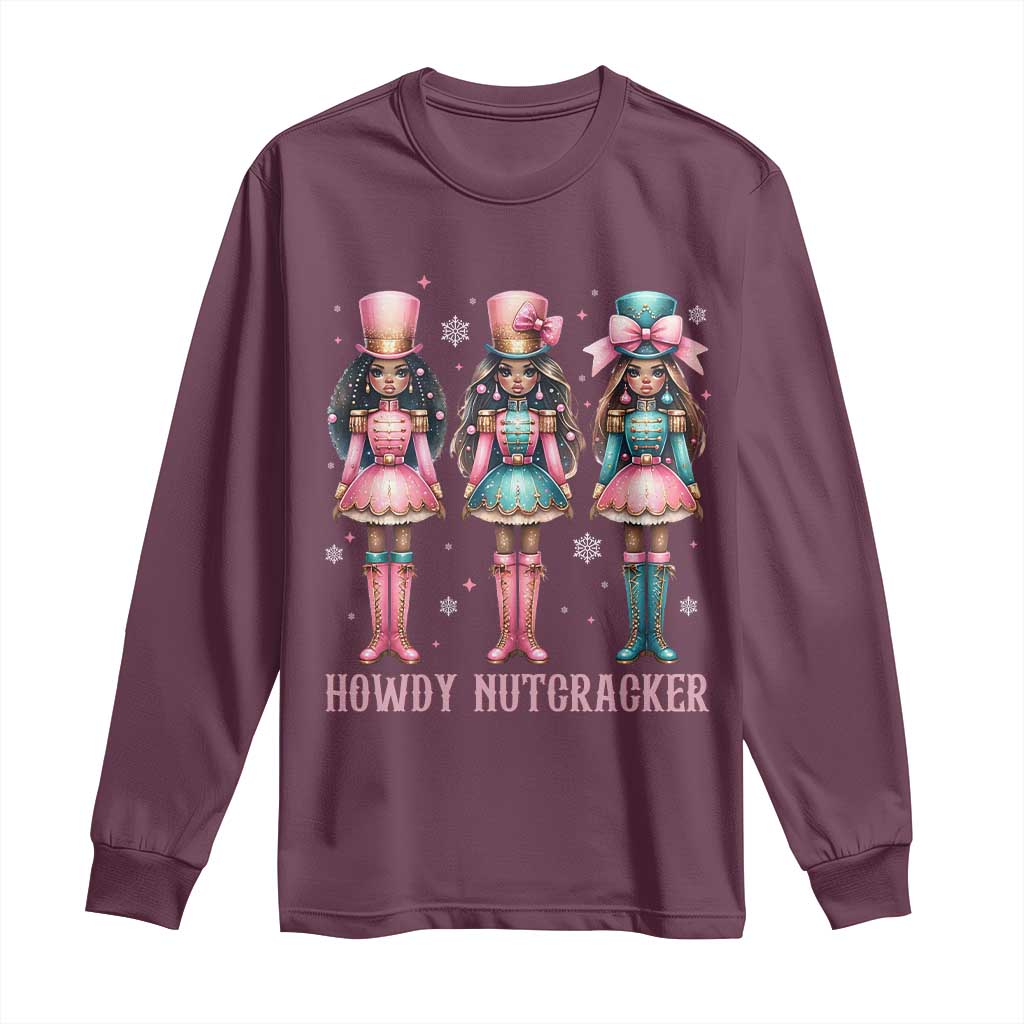 Howdy Nutcracker Cowgirl Christmas Western Country Long Sleeve Shirt TS14 Maroon Print Your Wear