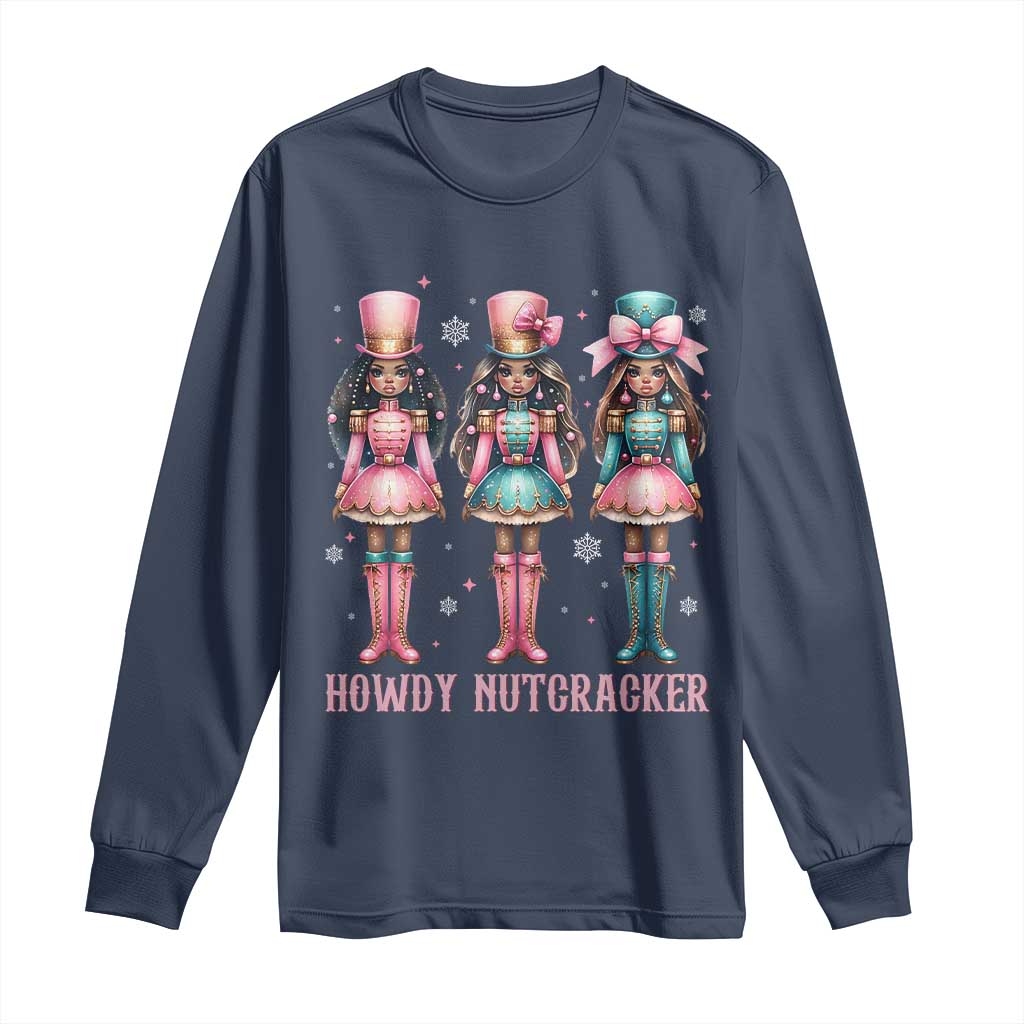 Howdy Nutcracker Cowgirl Christmas Western Country Long Sleeve Shirt TS14 Navy Print Your Wear