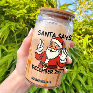 Santa Christmas December 25th Season Glass Can TS14 White Print Your Wear
