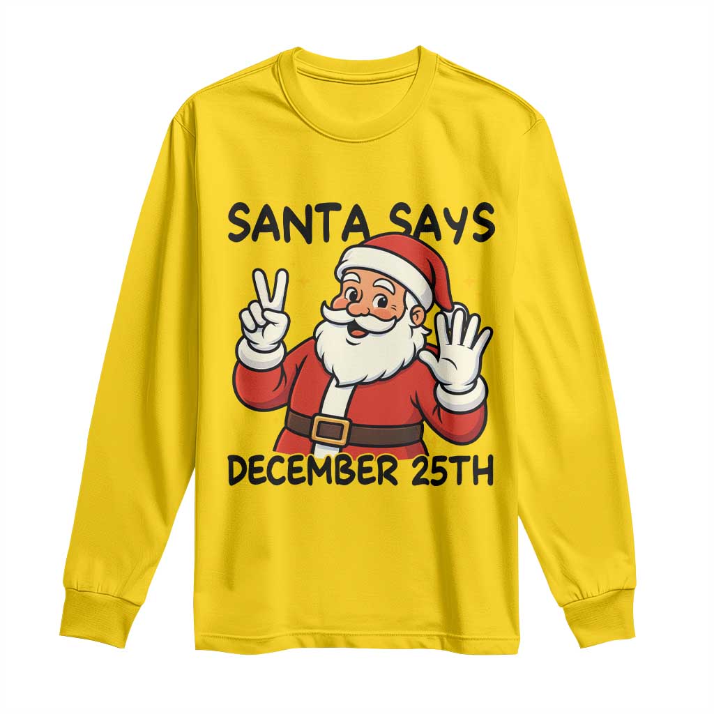 Santa Christmas December 25th Season Long Sleeve Shirt TS14 Daisy Print Your Wear