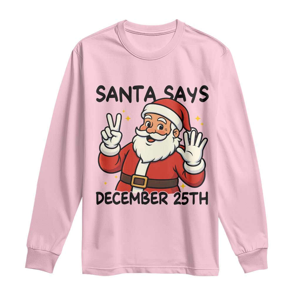 Santa Christmas December 25th Season Long Sleeve Shirt TS14 Light Pink Print Your Wear