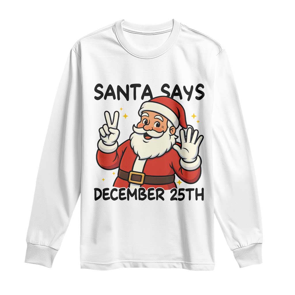 Santa Christmas December 25th Season Long Sleeve Shirt - Print Your Wear