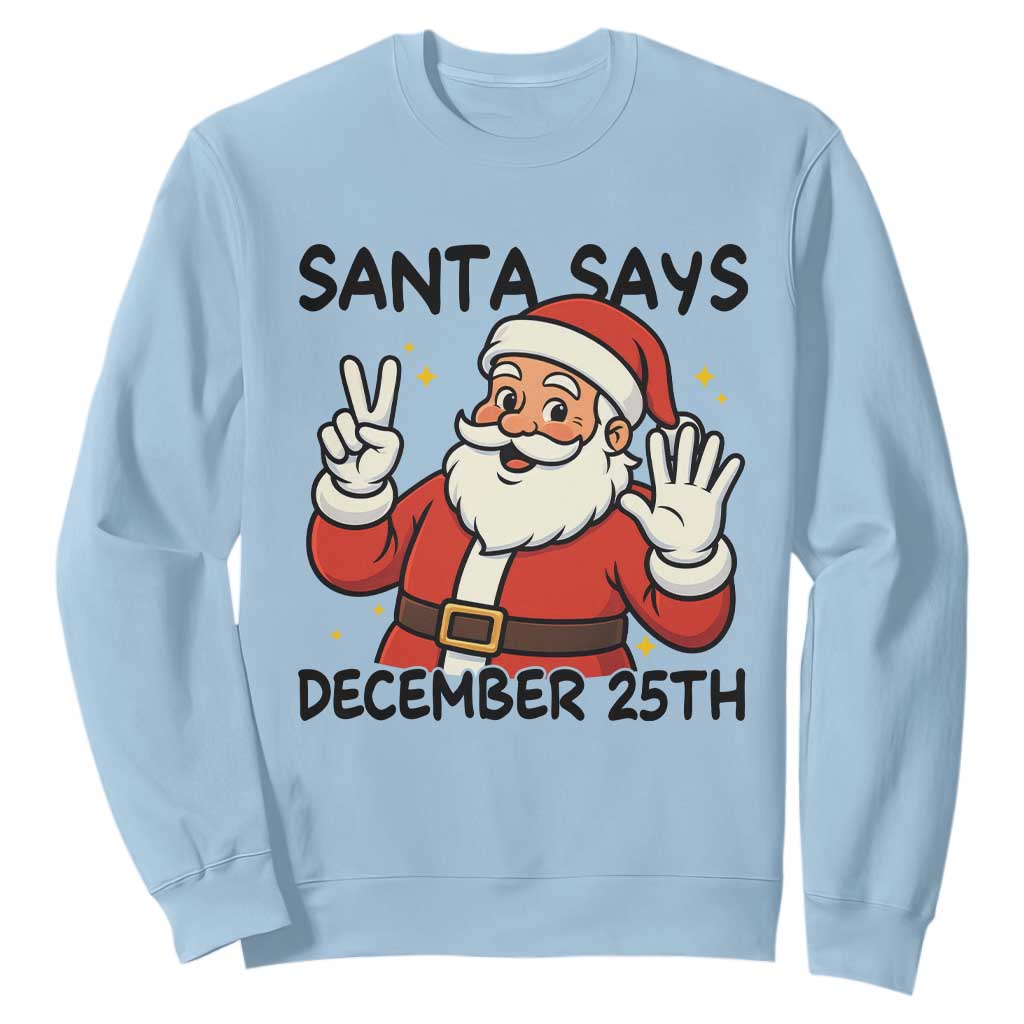 Santa Christmas December 25th Season Sweatshirt TS14 Light Blue Print Your Wear