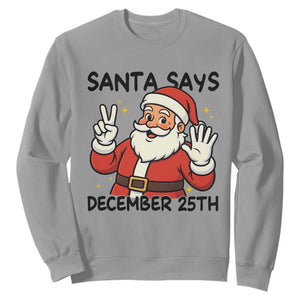 Santa Christmas December 25th Season Sweatshirt TS14 Sport Gray Print Your Wear