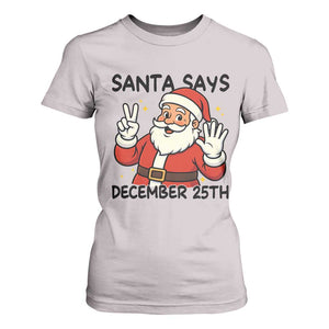 Santa Christmas December 25th Season T Shirt For Women TS14 Ice Gray Print Your Wear