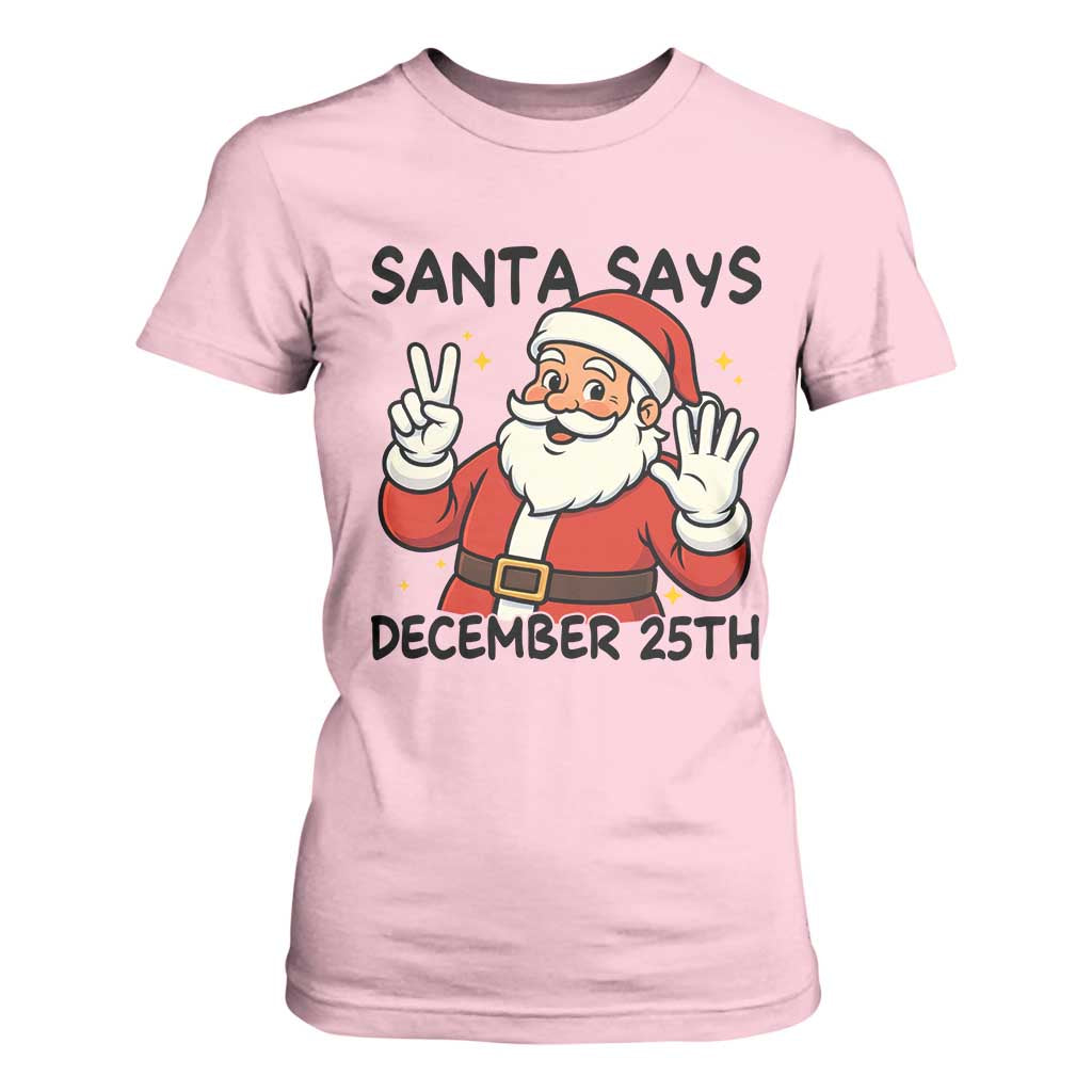 Santa Christmas December 25th Season T Shirt For Women TS14 Light Pink Print Your Wear