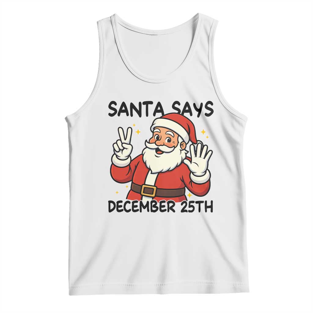 Santa Christmas December 25th Season Tank Top TS14 White Print Your Wear