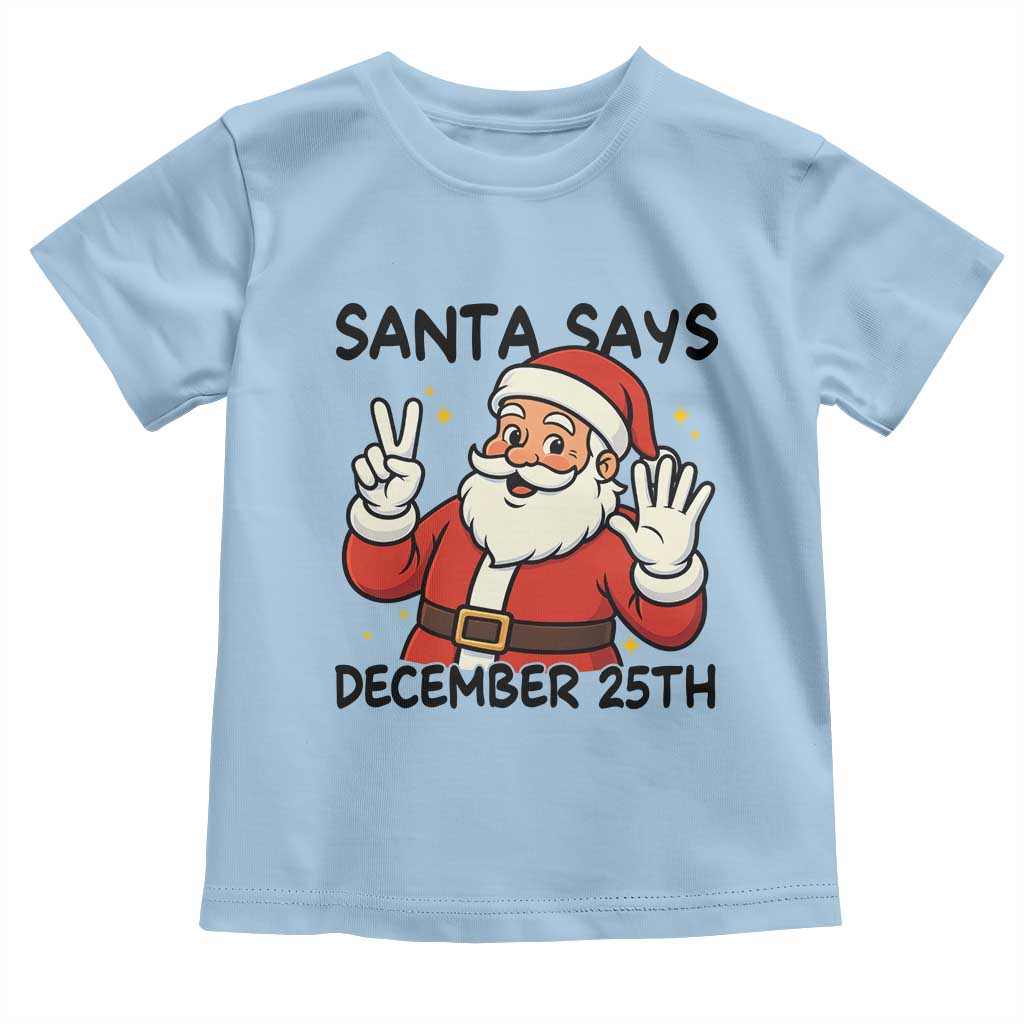 Santa Christmas December 25th Season Toddler T Shirt TS14 Light Blue Print Your Wear