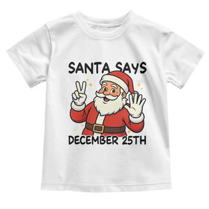 Santa Christmas December 25th Season Toddler T Shirt TS14 White Print Your Wear