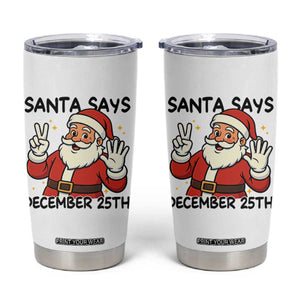 Santa Christmas December 25th Season Tumbler Cup TS14 White Print Your Wear