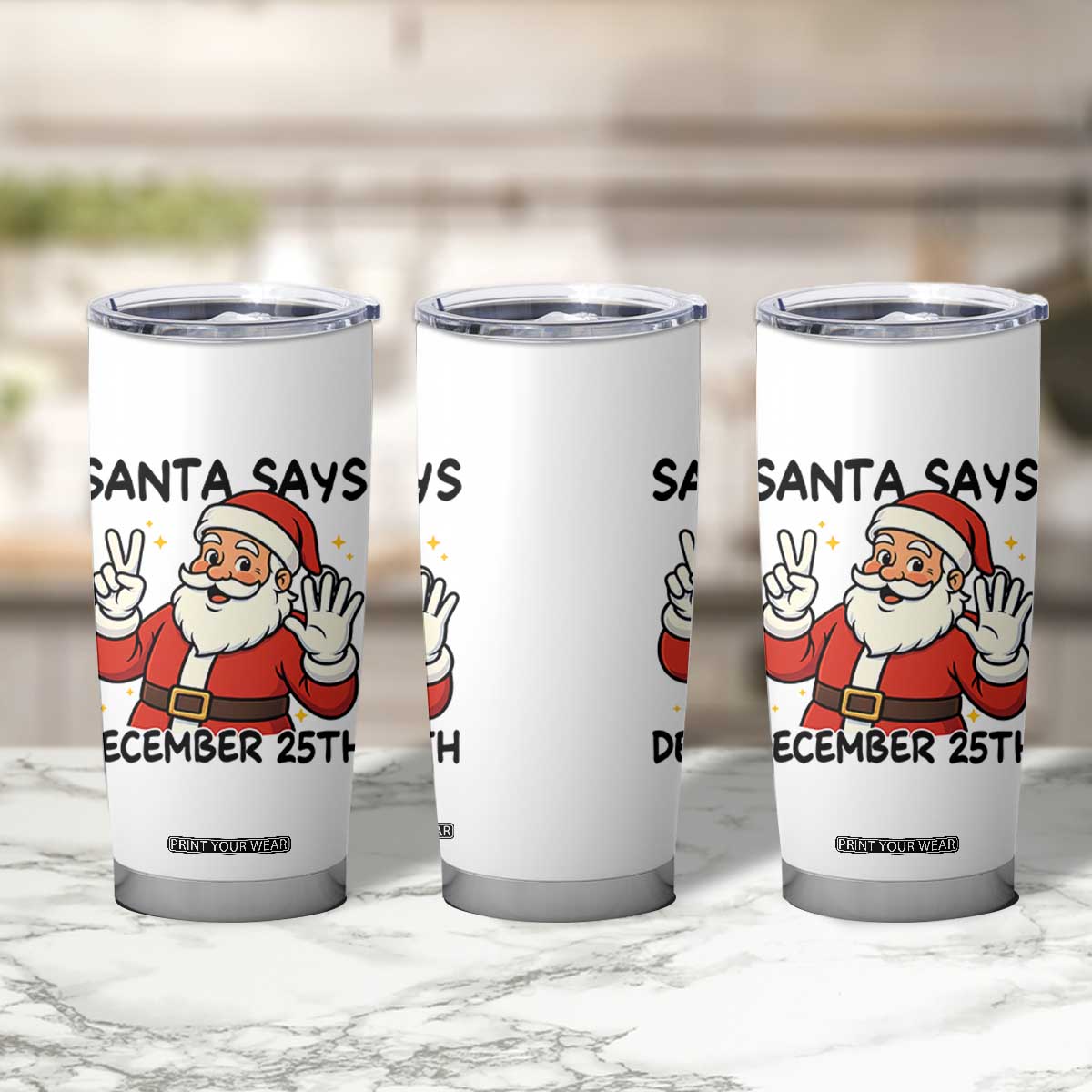 Santa Christmas December 25th Season Tumbler Cup TS14 Print Your Wear