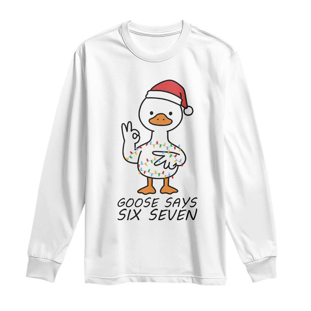 67 Six Seven Chirtsmas Meme Long Sleeve Shirt Funny Silly Goose TS14 White Print Your Wear