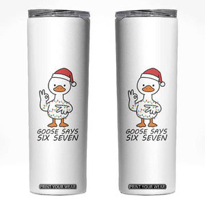 67 Six Seven Chirtsmas Meme Skinny Tumbler Funny Silly Goose TS14 White Print Your Wear