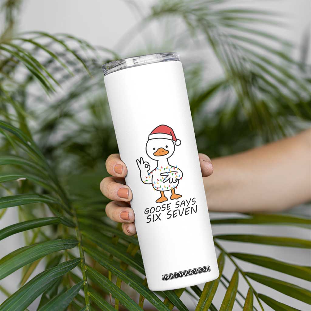 67 Six Seven Chirtsmas Meme Skinny Tumbler Funny Silly Goose TS14 Print Your Wear