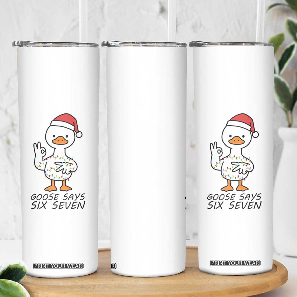 67 Six Seven Chirtsmas Meme Skinny Tumbler Funny Silly Goose TS14 Print Your Wear