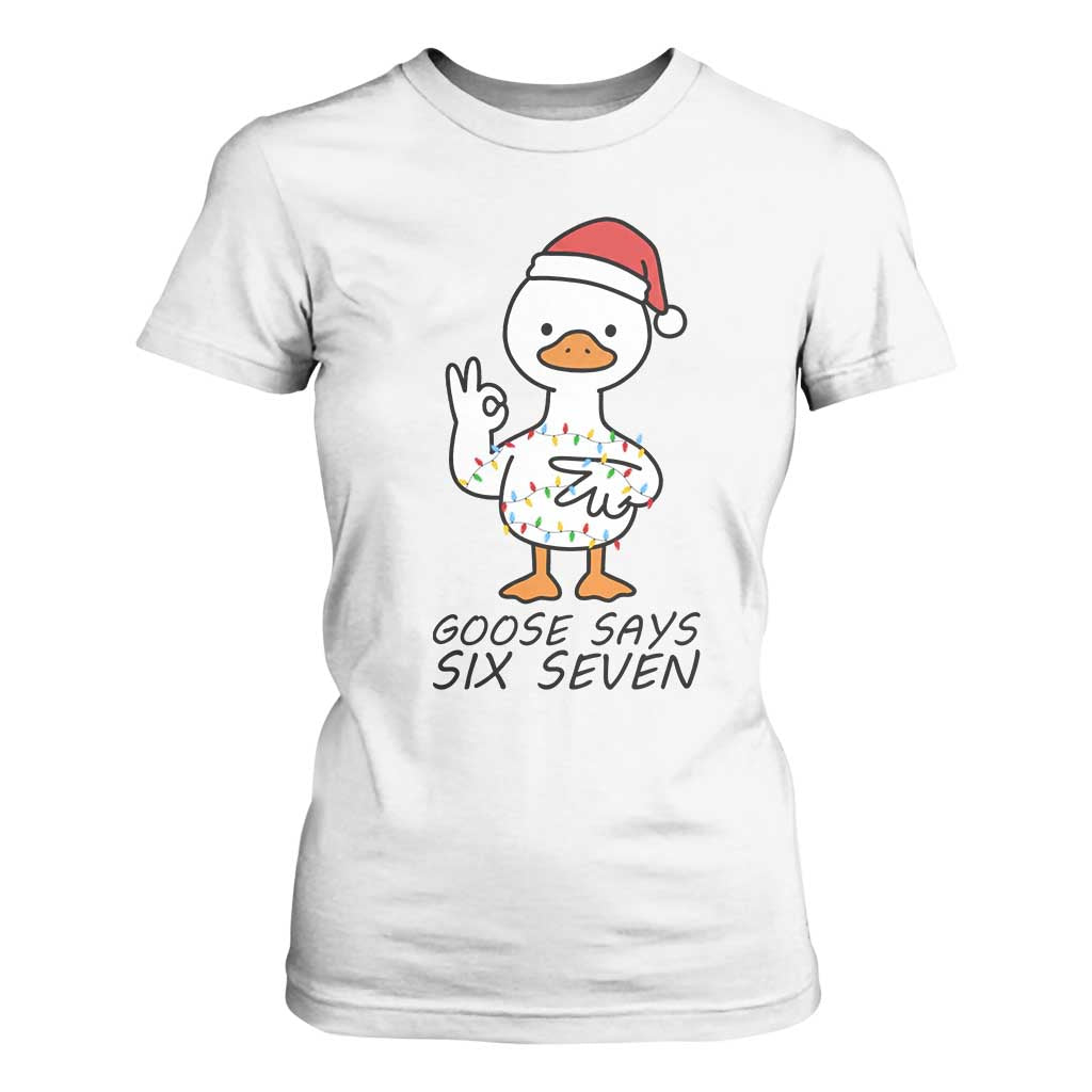 67 Six Seven Chirtsmas Meme T Shirt For Women Funny Silly Goose TS14 White Print Your Wear