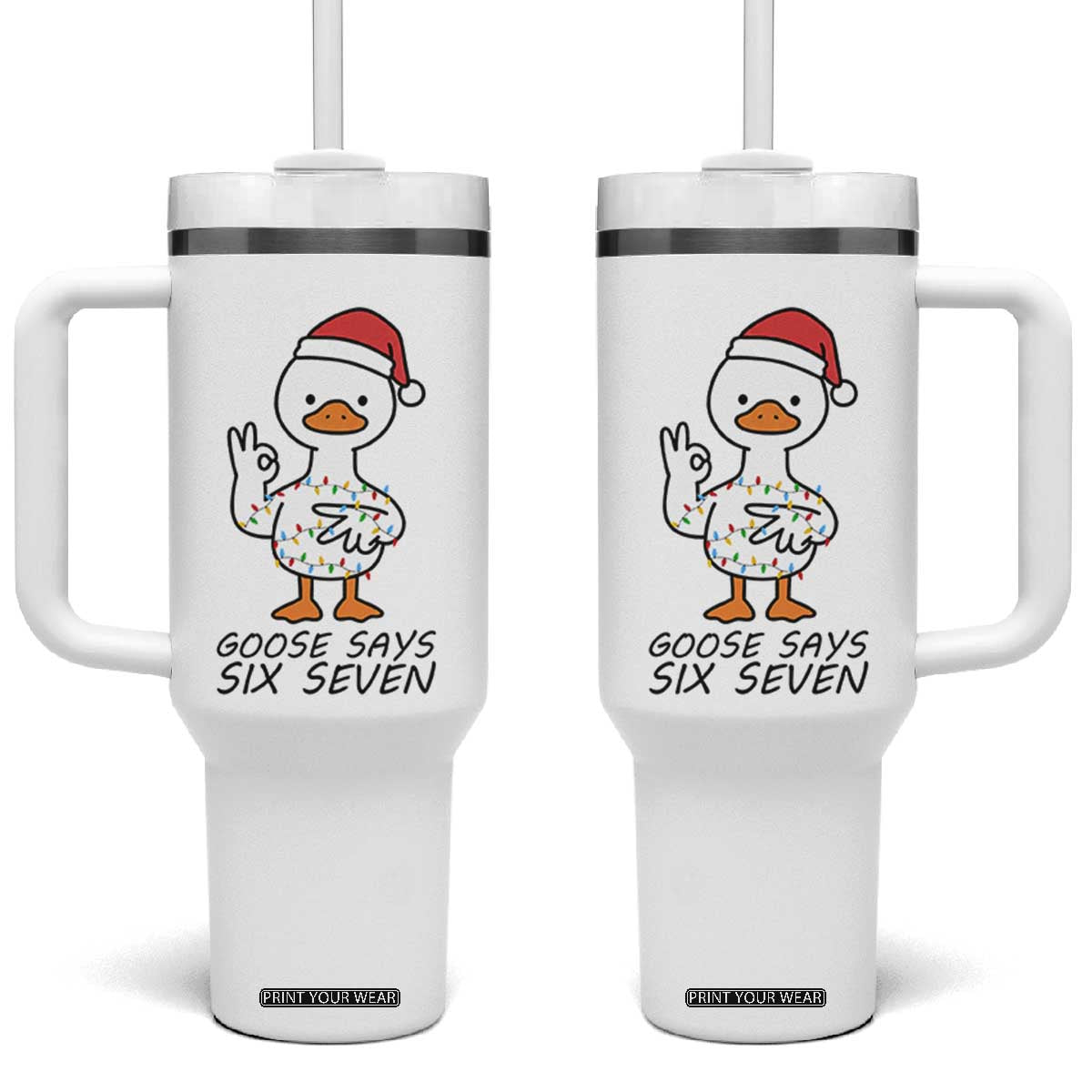 67 Six Seven Chirtsmas Meme Tumbler With Handle Funny Silly Goose TS14 One Size: 40 oz White Print Your Wear