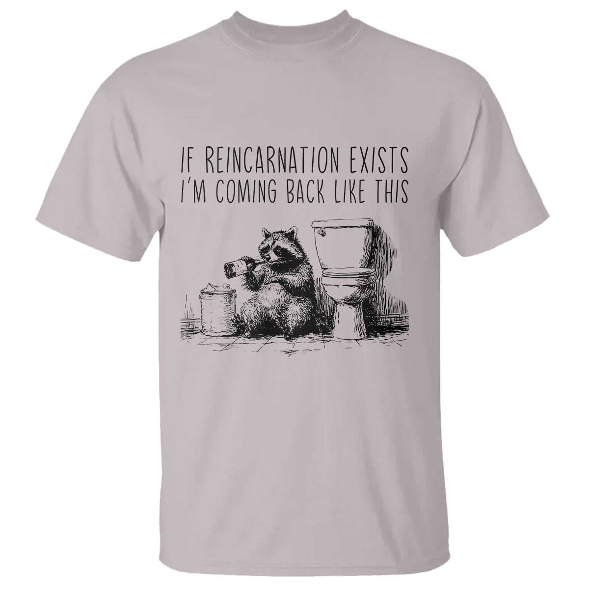 Funny Drunk Raccoon T Shirt Trashed Panda Meme TS14 Ice Gray Print Your Wear