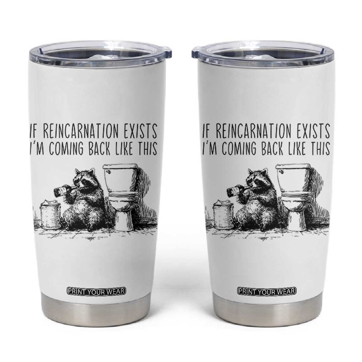 Funny Drunk Raccoon Tumbler Cup Trashed Panda Meme TS14 White Print Your Wear