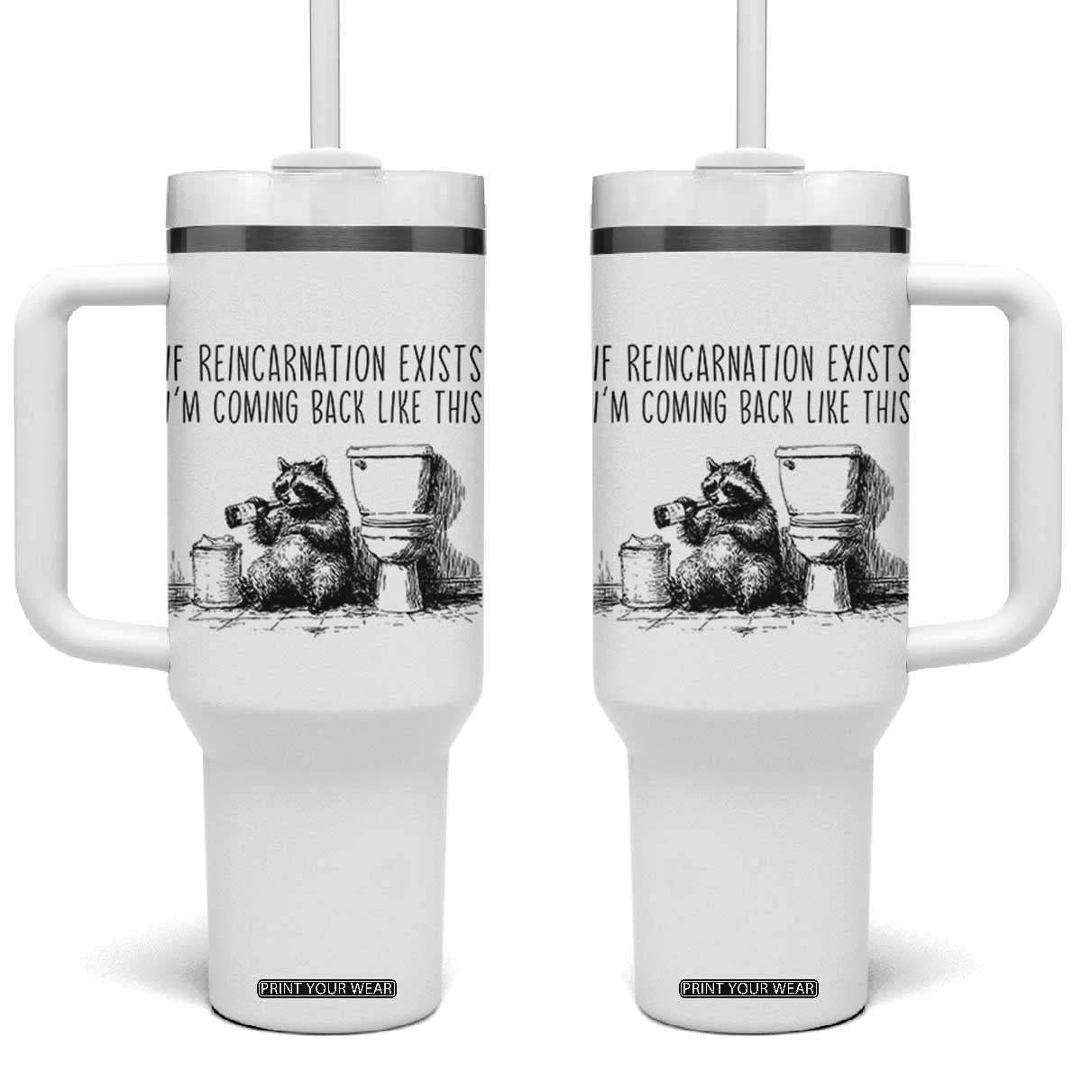 Funny Drunk Raccoon Tumbler With Handle Trashed Panda Meme TS14 One Size: 40 oz White Print Your Wear
