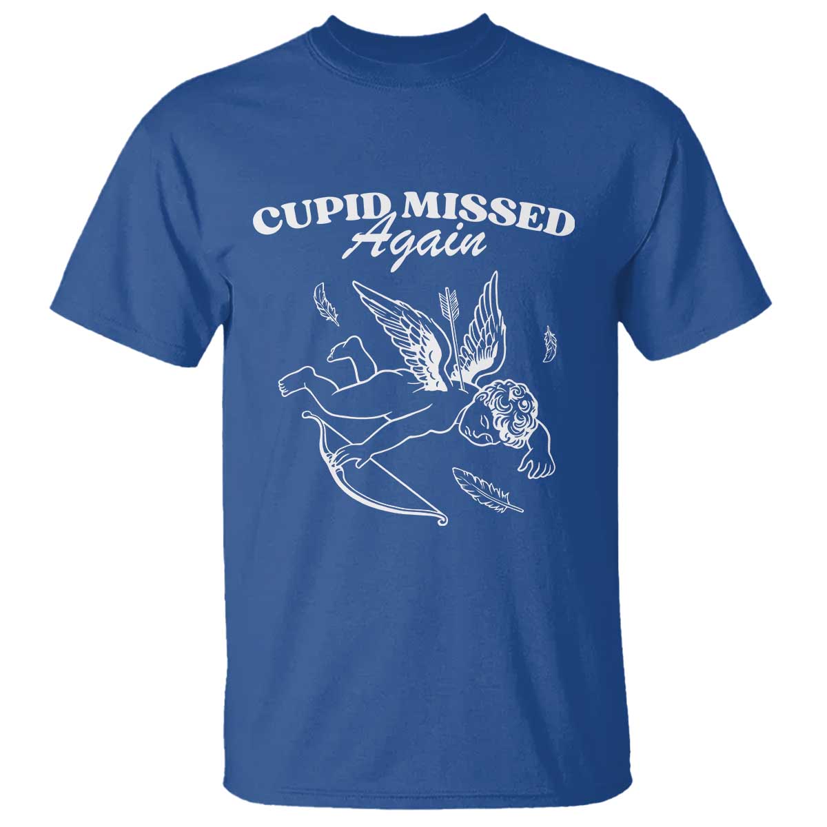 Funny Anti Valentine T Shirt Cupid Missed Again TS14 Royal Blue Print Your Wear