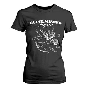 Funny Anti Valentine T Shirt For Women Cupid Missed Again TS14 Black Print Your Wear
