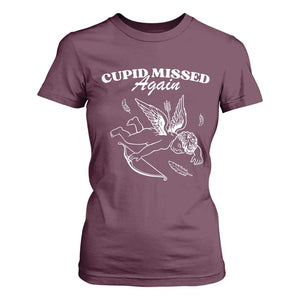 Funny Anti Valentine T Shirt For Women Cupid Missed Again TS14 Maroon Print Your Wear