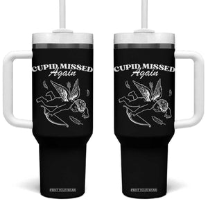 Funny Anti Valentine Tumbler With Handle Cupid Missed Again TS14 One Size: 40 oz Black Print Your Wear
