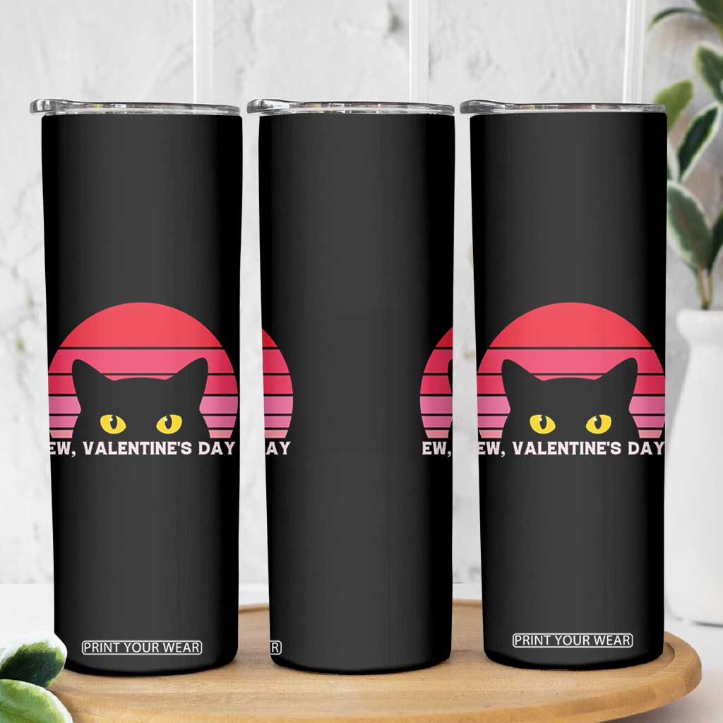 Funny Black Cat Anti Valentine Meme Skinny Tumbler TS14 Print Your Wear