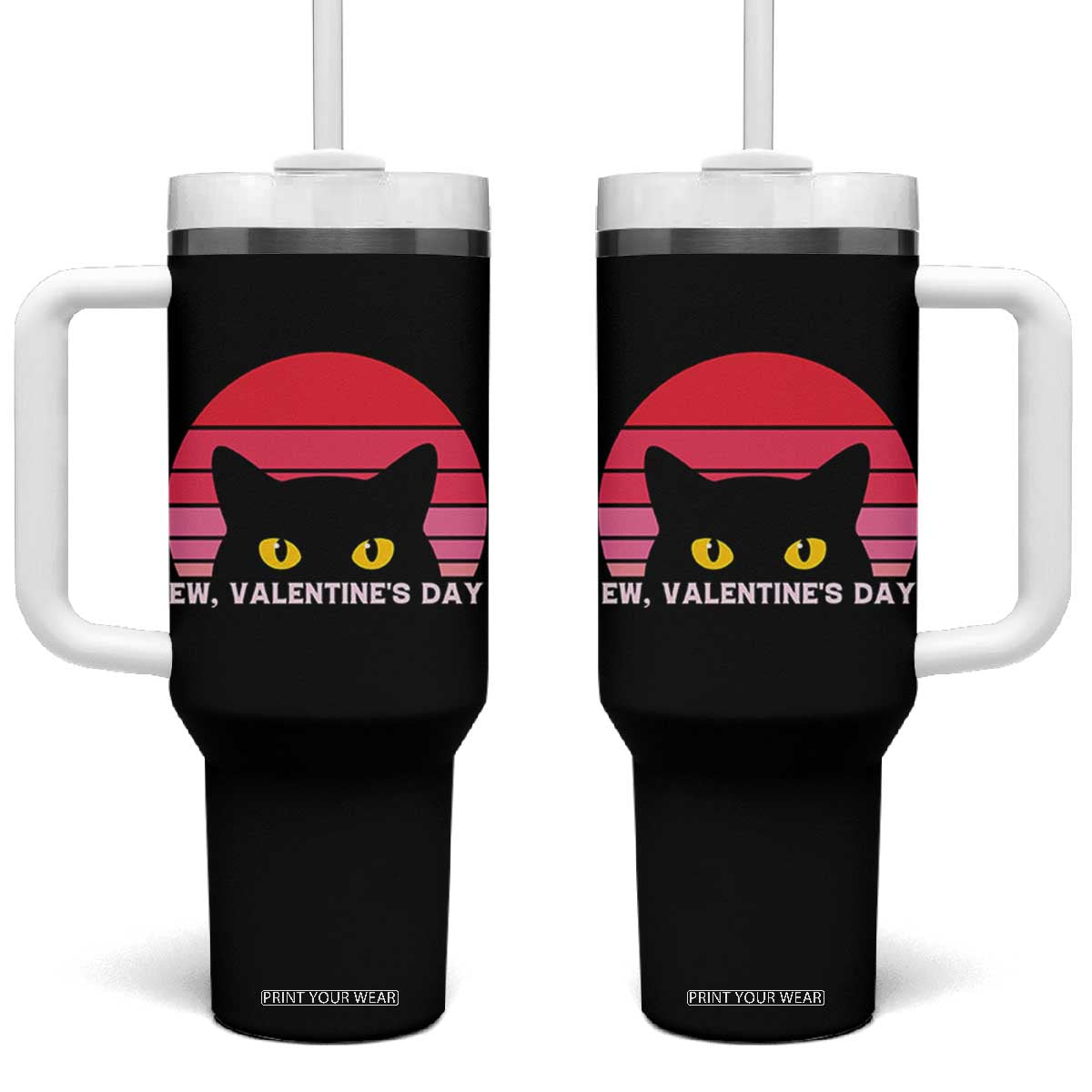 Funny Black Cat Anti Valentine Meme Tumbler With Handle TS14 One Size: 40 oz Black Print Your Wear