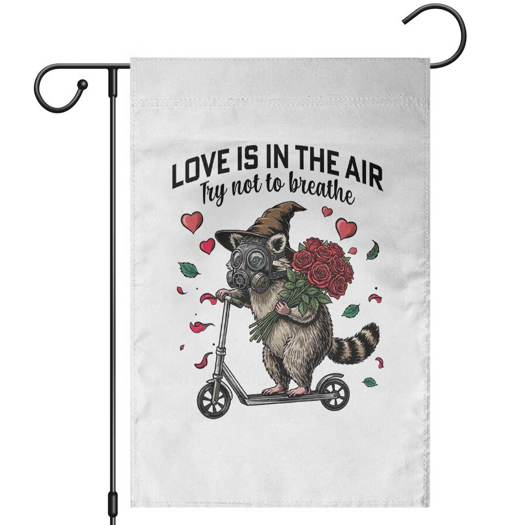 Funny Raccoon Scooter Anti Valentine Garden Flag Love Is In The Air Try Not To Breathe TS14 White Print Your Wear