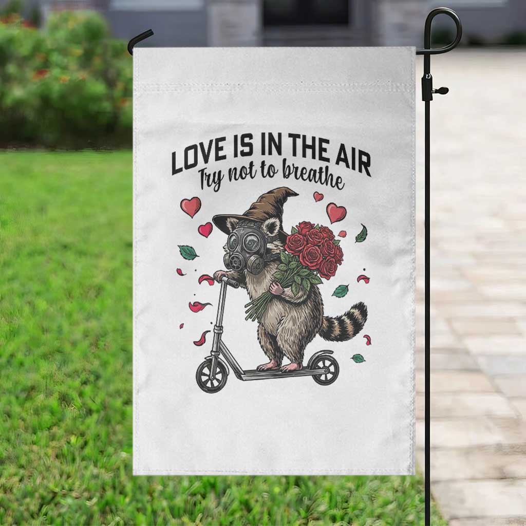 Funny Raccoon Scooter Anti Valentine Garden Flag Love Is In The Air Try Not To Breathe TS14 Print Your Wear