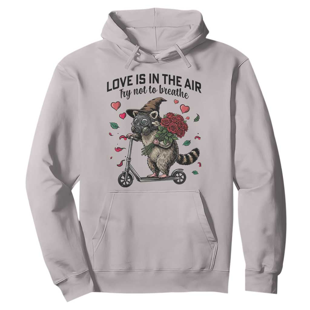 Funny Raccoon Scooter Anti Valentine Hoodie Love Is In The Air Try Not To Breathe TS14 Ice Gray Print Your Wear