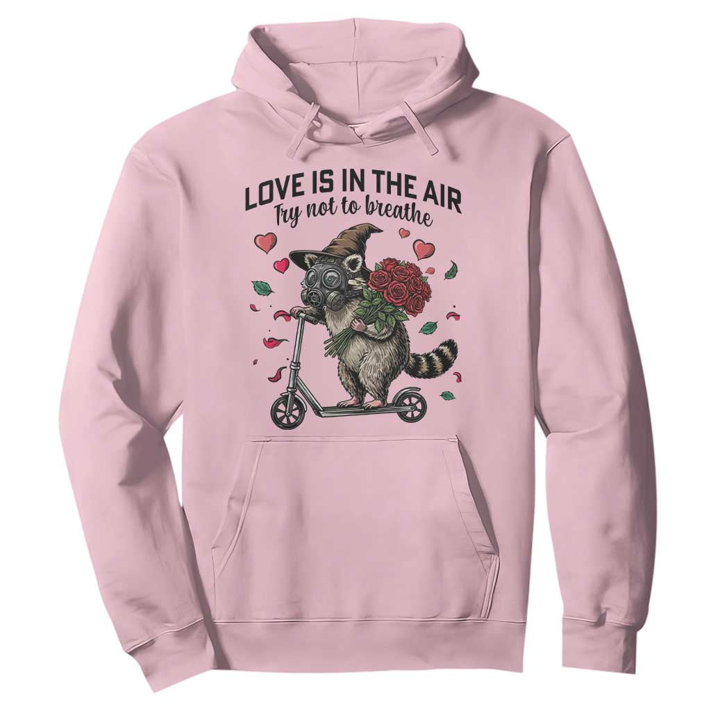 Funny Raccoon Scooter Anti Valentine Hoodie Love Is In The Air Try Not To Breathe TS14 Light Pink Print Your Wear
