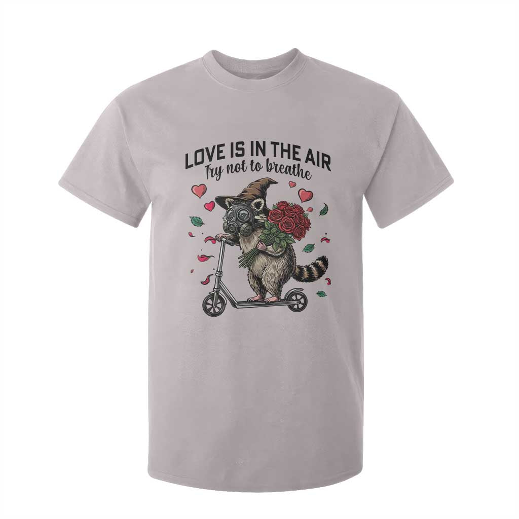 Funny Raccoon Scooter Anti Valentine T Shirt For Kid Love Is In The Air Try Not To Breathe TS14 Ice Gray Print Your Wear