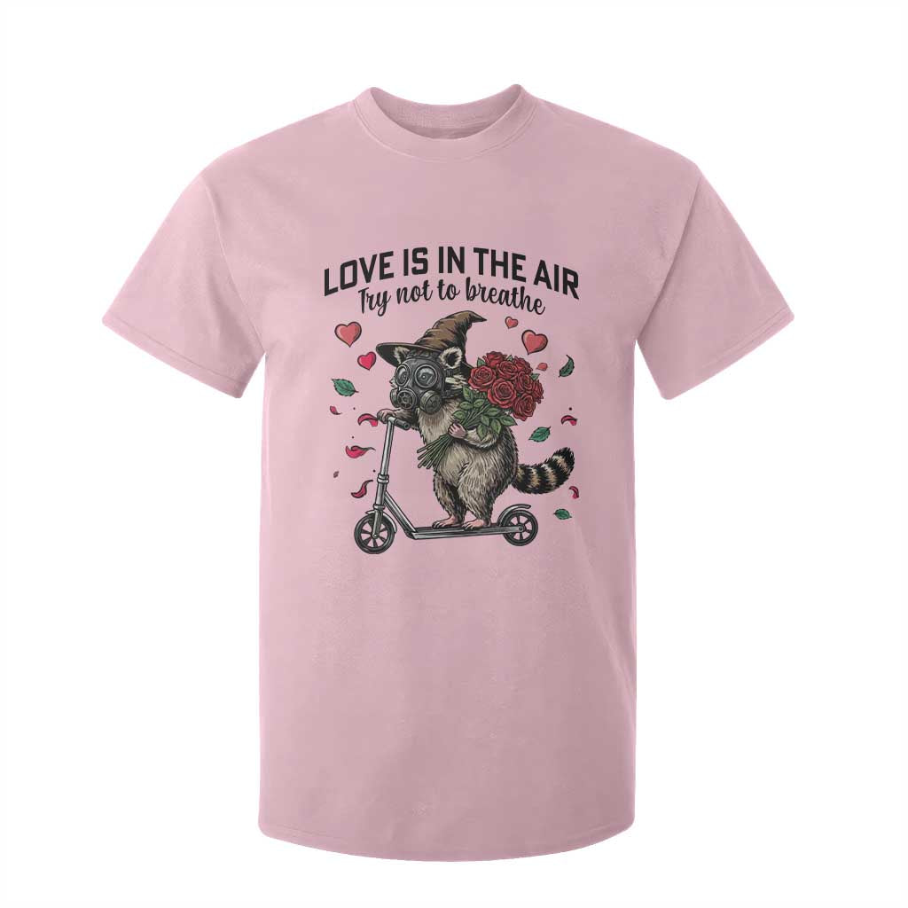 Funny Raccoon Scooter Anti Valentine T Shirt For Kid Love Is In The Air Try Not To Breathe TS14 Light Pink Print Your Wear