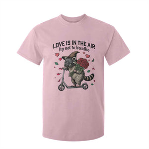 Funny Raccoon Scooter Anti Valentine T Shirt For Kid Love Is In The Air Try Not To Breathe TS14 Light Pink Print Your Wear