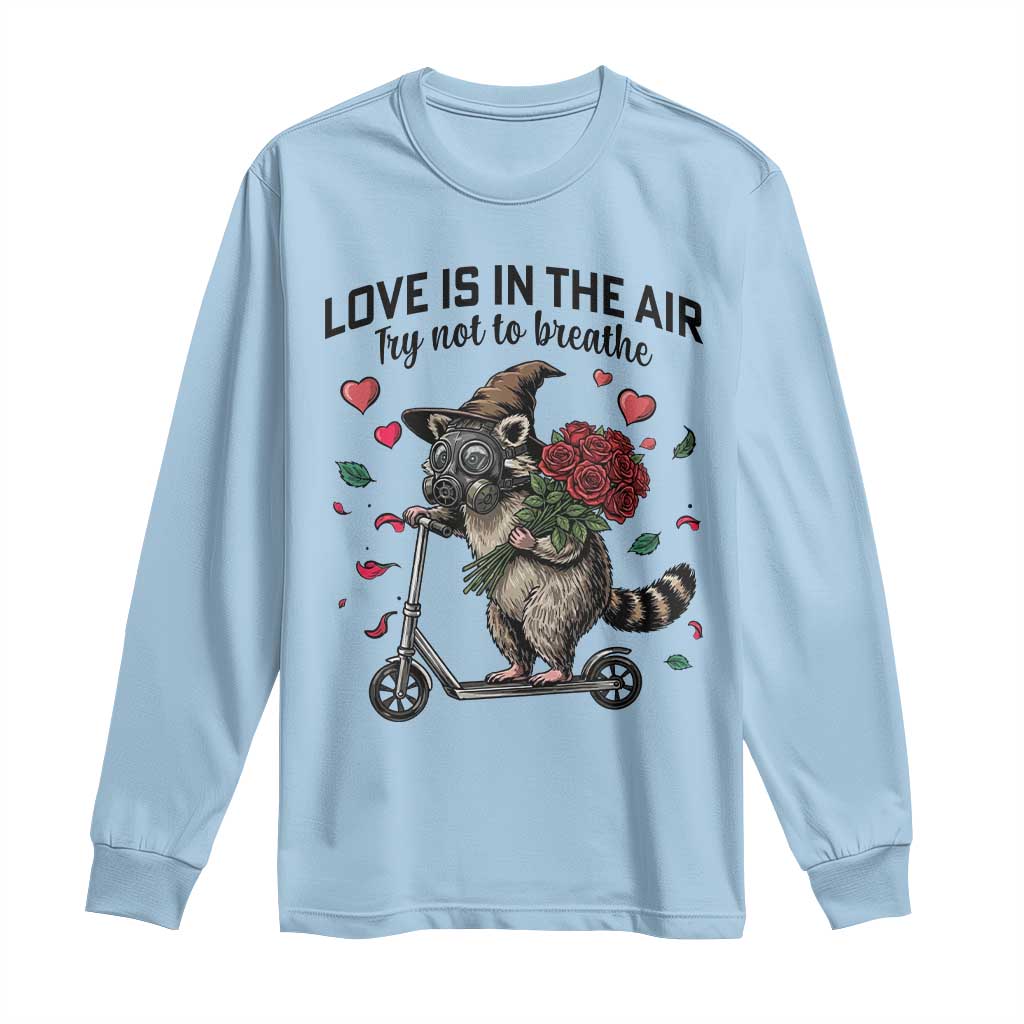Funny Raccoon Scooter Anti Valentine Long Sleeve Shirt Love Is In The Air Try Not To Breathe TS14 Light Blue Print Your Wear