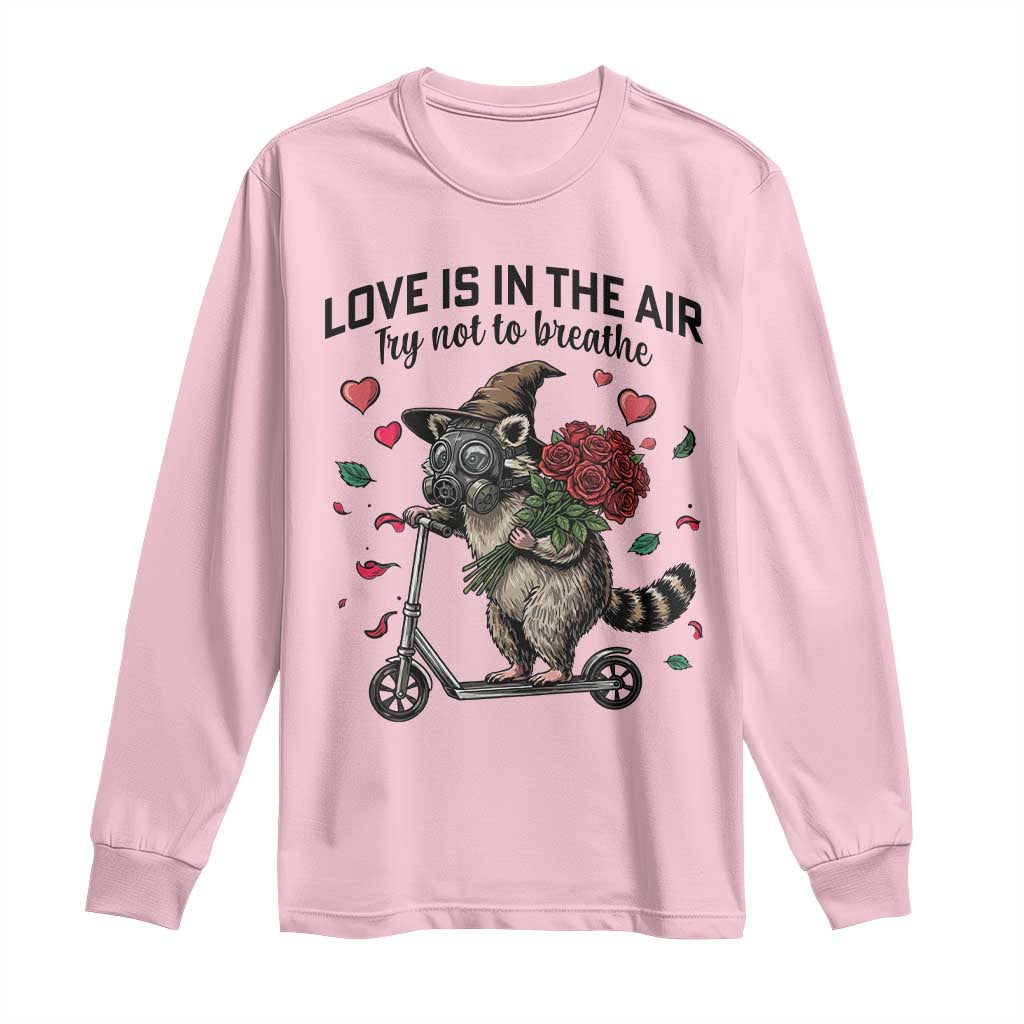 Funny Raccoon Scooter Anti Valentine Long Sleeve Shirt Love Is In The Air Try Not To Breathe TS14 Light Pink Print Your Wear