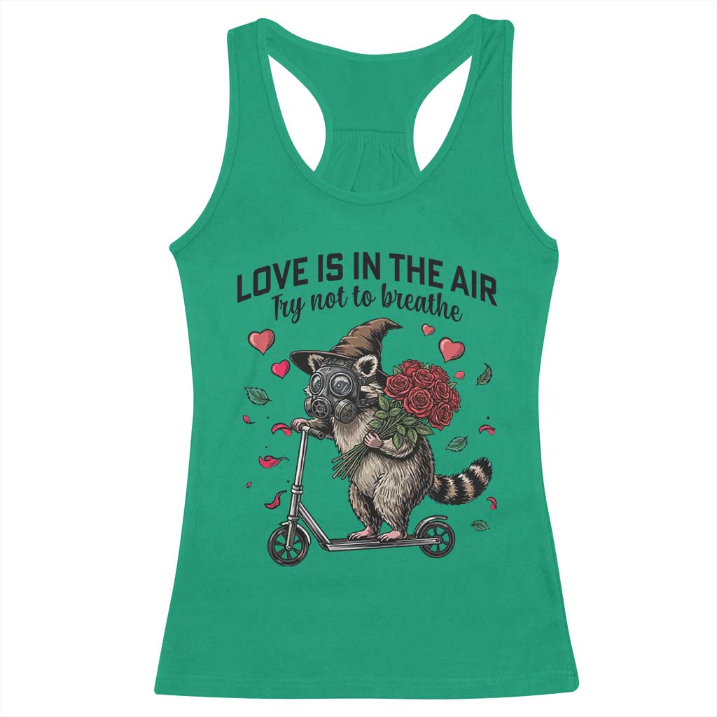 Funny Raccoon Scooter Anti Valentine Racerback Tank Top Love Is In The Air Try Not To Breathe TS14 Irish Green Print Your Wear