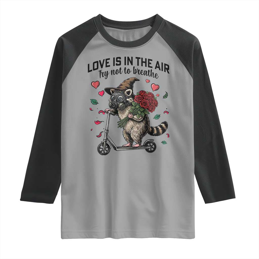 Funny Raccoon Scooter Anti Valentine Raglan Shirt Love Is In The Air Try Not To Breathe TS14 Sport Gray Black Print Your Wear