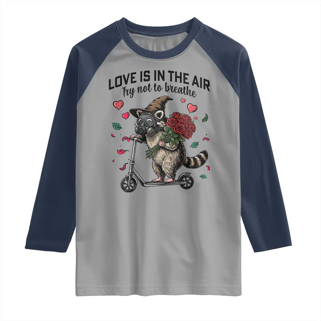 Funny Raccoon Scooter Anti Valentine Raglan Shirt Love Is In The Air Try Not To Breathe TS14 Sport Gray Navy Print Your Wear