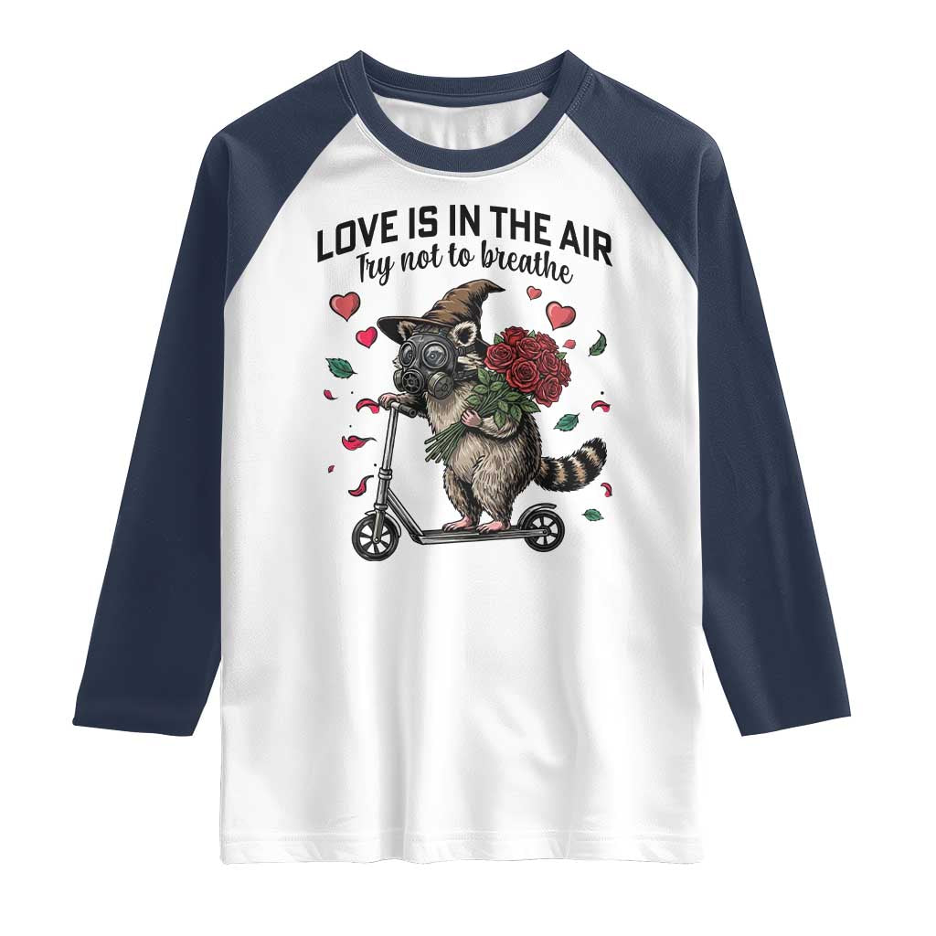 Funny Raccoon Scooter Anti Valentine Raglan Shirt Love Is In The Air Try Not To Breathe TS14 White Navy Print Your Wear