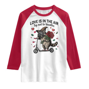 Funny Raccoon Scooter Anti Valentine Raglan Shirt Love Is In The Air Try Not To Breathe TS14 White Red Print Your Wear